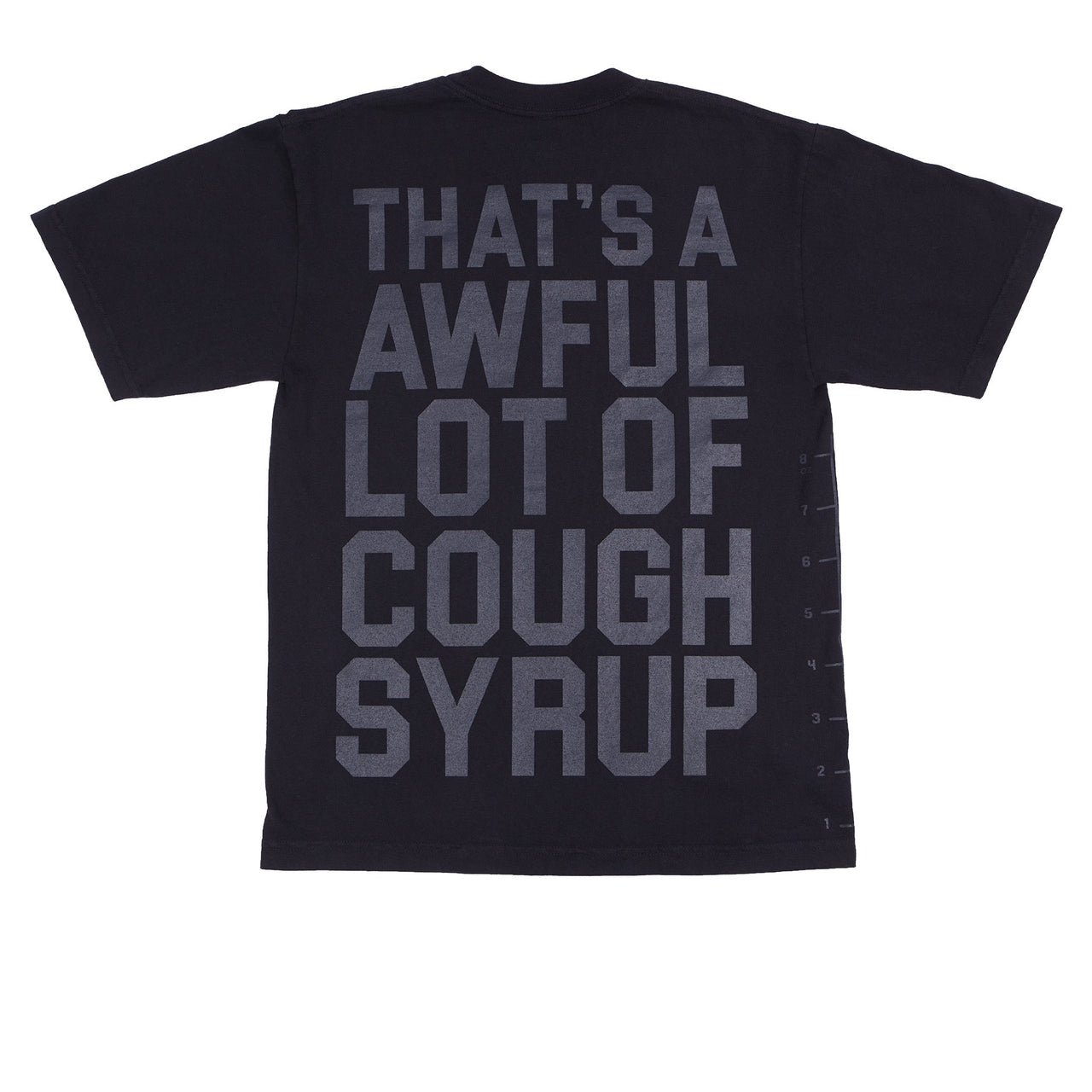 THATS A AWFUL LOT OF COUGH SYRUP BLACK TONAL CLASSIC T-SHIRT (BRAND NEW)