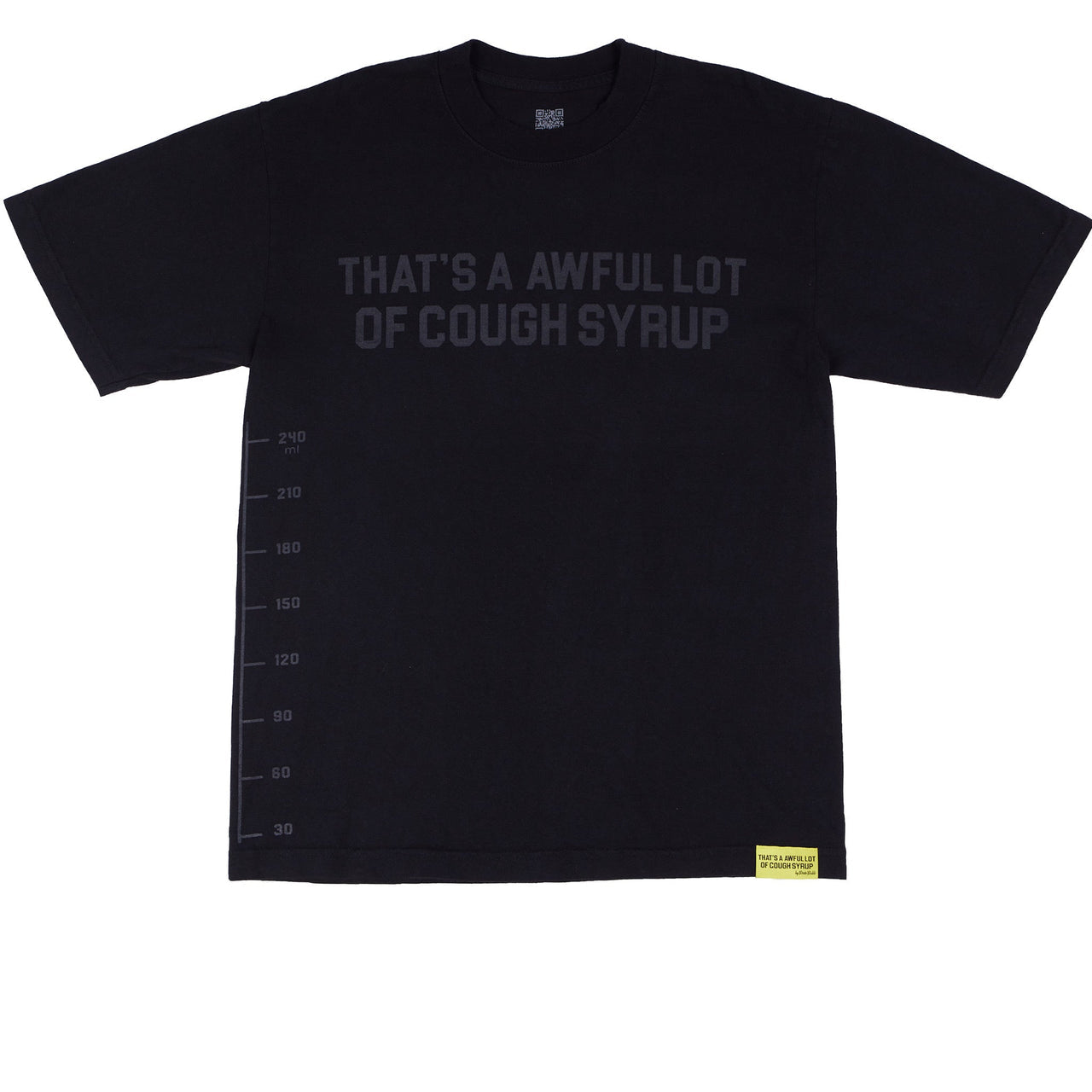 THATS A AWFUL LOT OF COUGH SYRUP BLACK TONAL CLASSIC T-SHIRT (BRAND NEW)