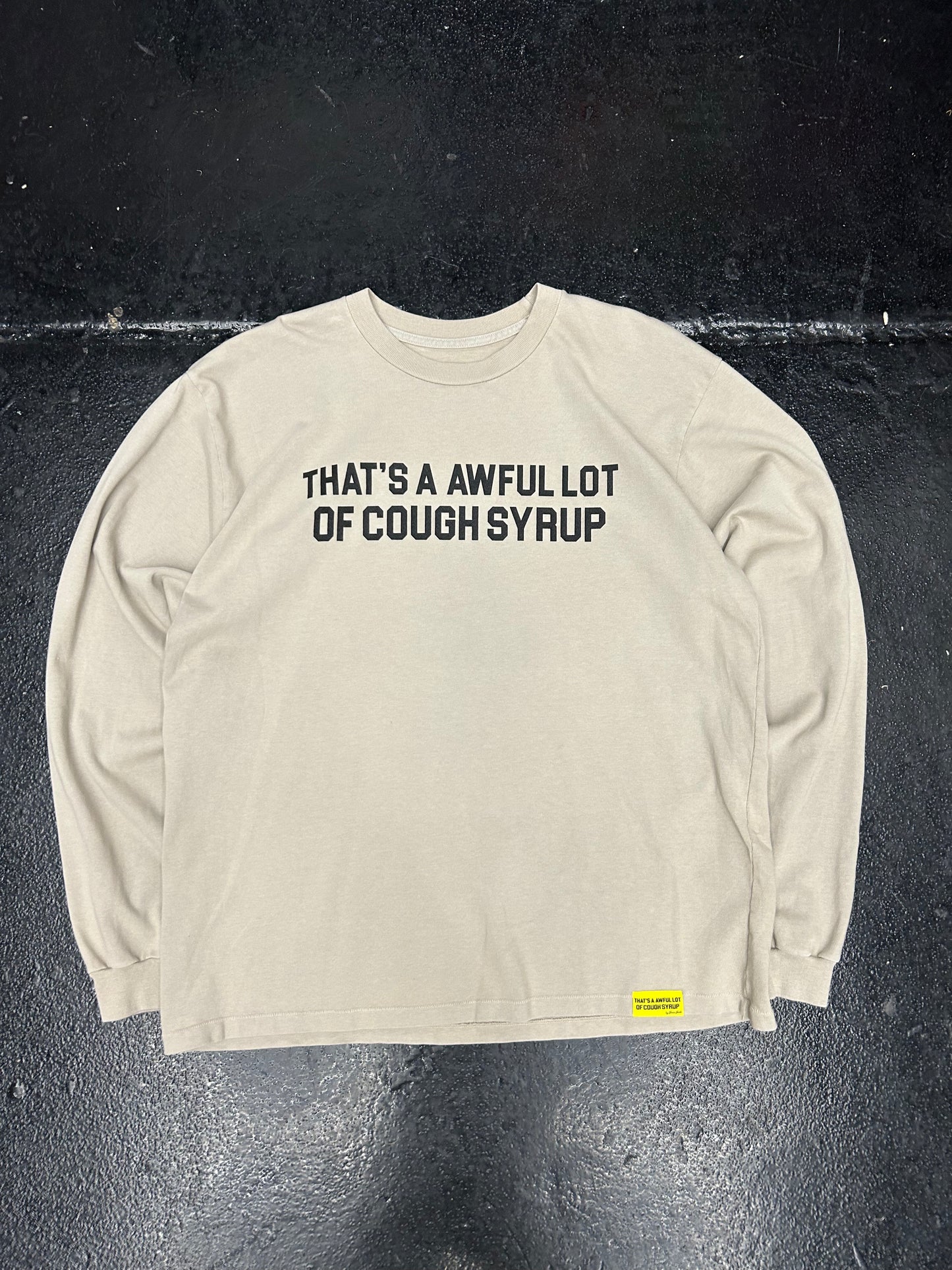 THATS A AWFUL LOT OF COUGH SYRUP CREAM LONG SLEEVE TEE (BRAND NEW)