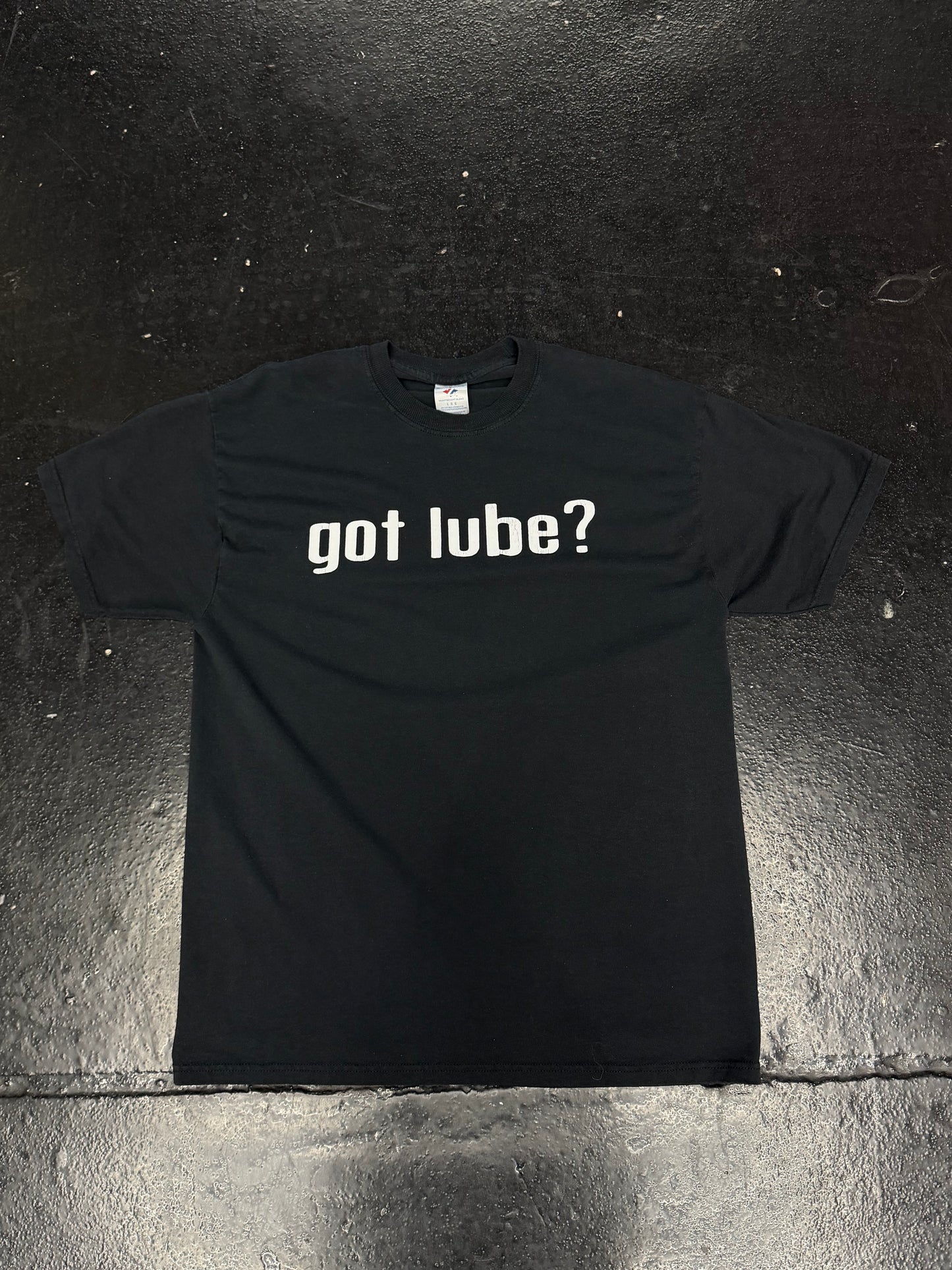 GOT LUBE? T- SHIRT